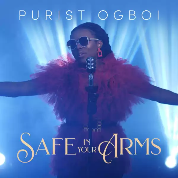 Purist Ogboi - Safe In Your Arms